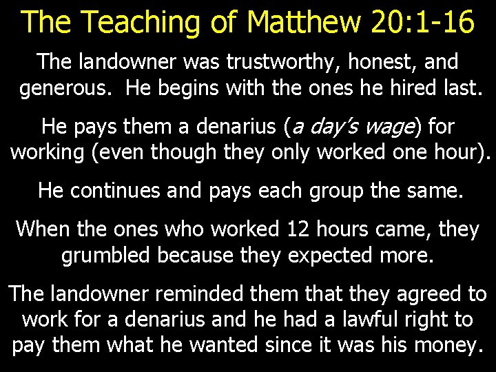 The Teaching of Matthew 20: 1 -16 The landowner was trustworthy, honest, and generous.