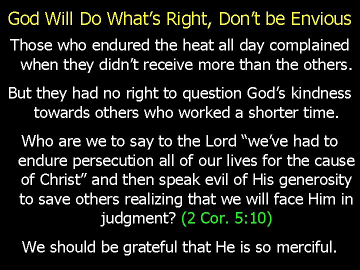 God Will Do What’s Right, Don’t be Envious Those who endured the heat all