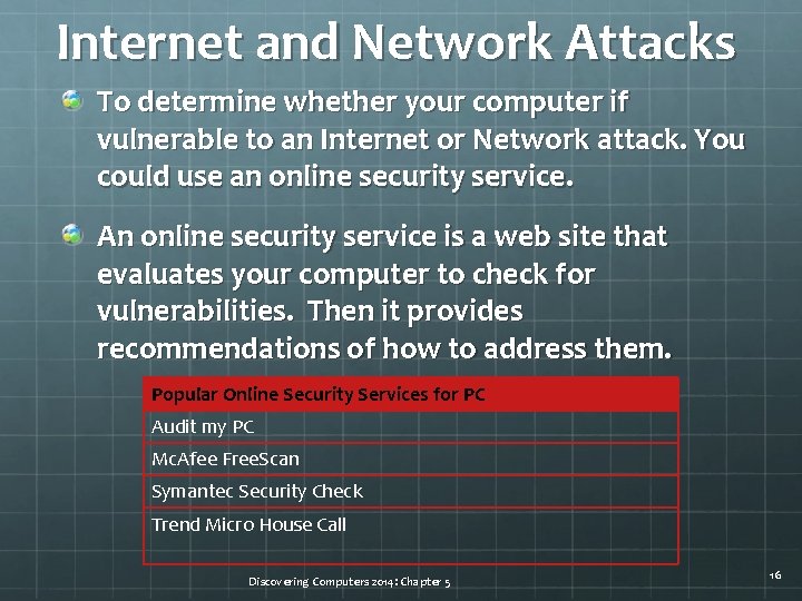 Internet and Network Attacks To determine whether your computer if vulnerable to an Internet