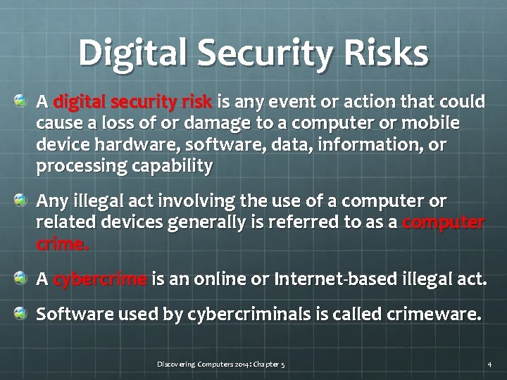 Digital Security Risks A digital security risk is any event or action that could