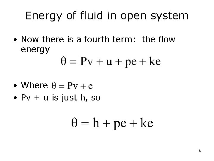 Energy of fluid in open system • Now there is a fourth term: the