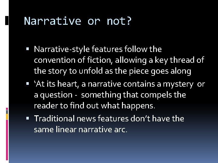 Narrative or not? Narrative-style features follow the convention of fiction, allowing a key thread