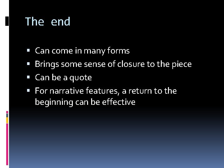 The end Can come in many forms Brings some sense of closure to the