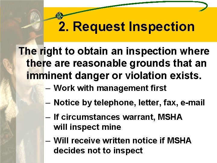 2. Request Inspection The right to obtain an inspection where there are reasonable grounds