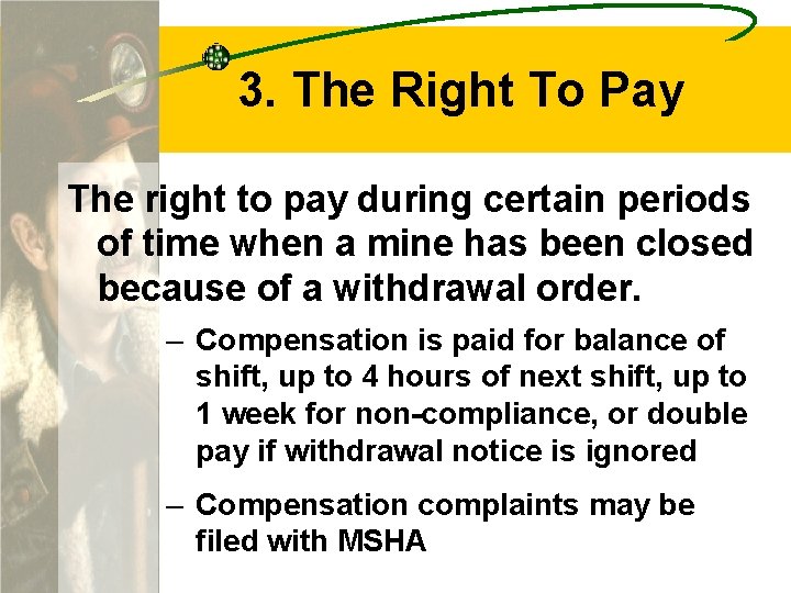 3. The Right To Pay The right to pay during certain periods of time
