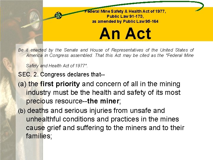 Federal Mine Safety & Health Act of 1977, Public Law 91 -173, as amended