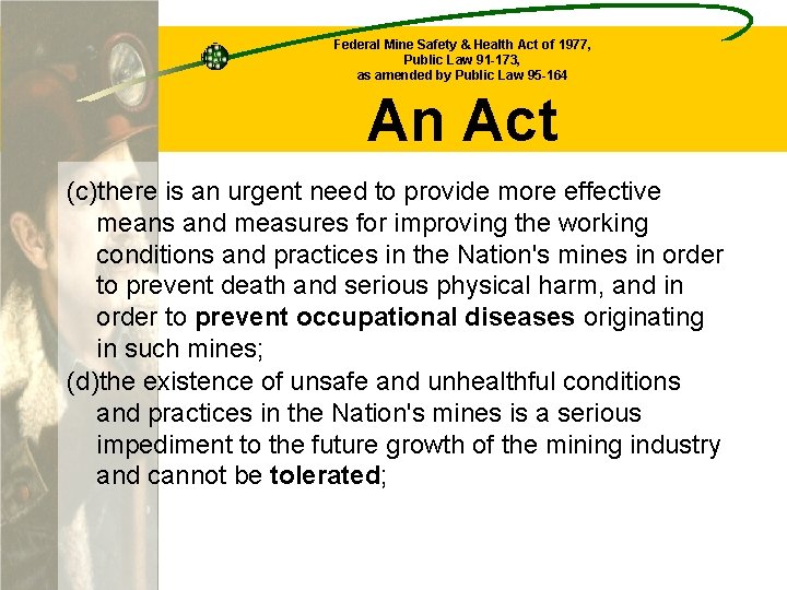 Federal Mine Safety & Health Act of 1977, Public Law 91 -173, as amended