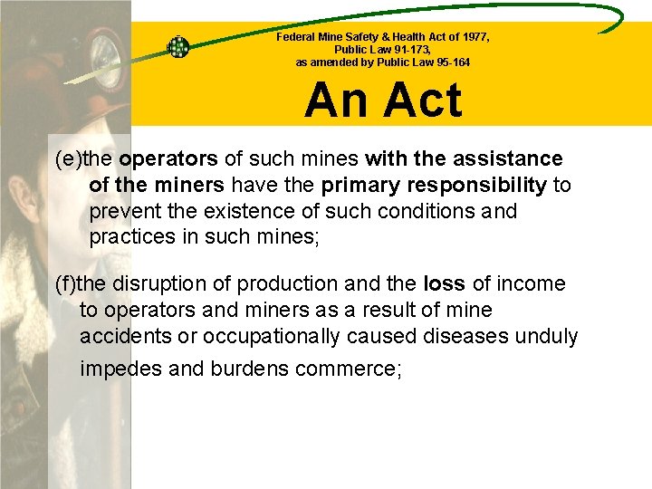 Federal Mine Safety & Health Act of 1977, Public Law 91 -173, as amended