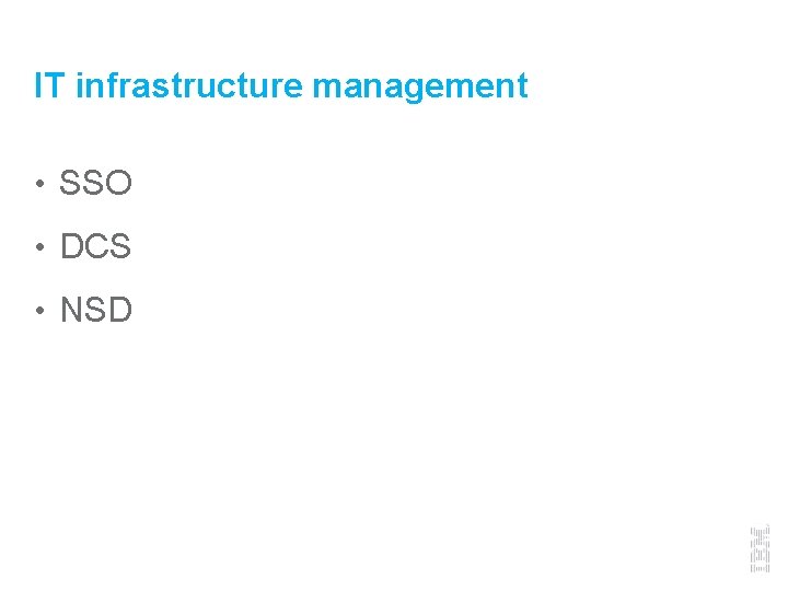 IT infrastructure management • SSO • DCS • NSD 
