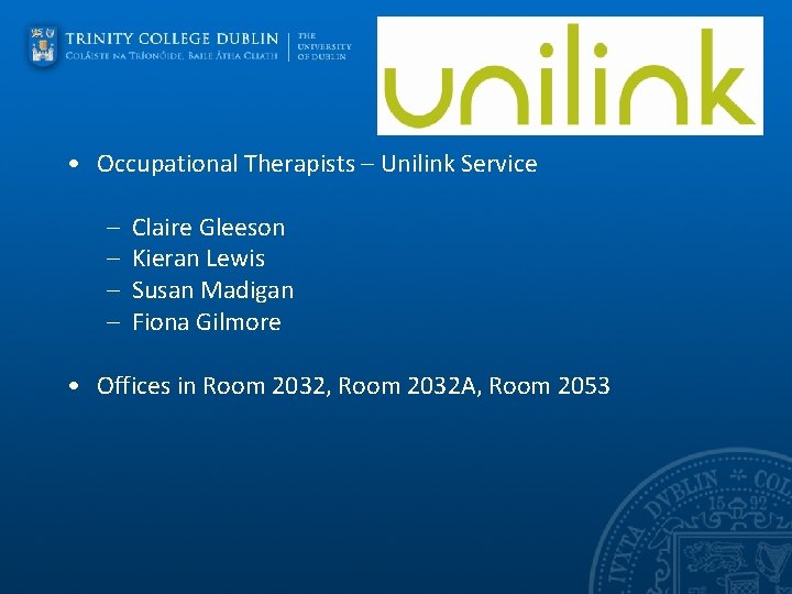  • Occupational Therapists – Unilink Service – – Claire Gleeson Kieran Lewis Susan