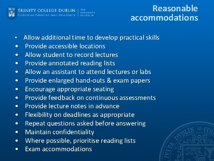 Reasonable accommodations Allow additional time to develop practical skills • Provide accessible locations •