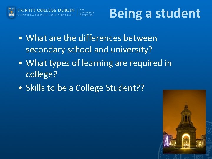 Being a student • What are the differences between secondary school and university? •