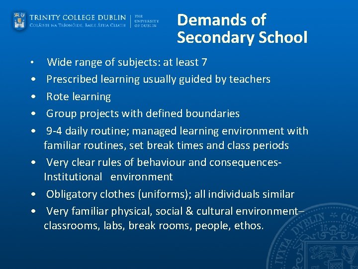 Demands of Secondary School • • Wide range of subjects: at least 7 Prescribed