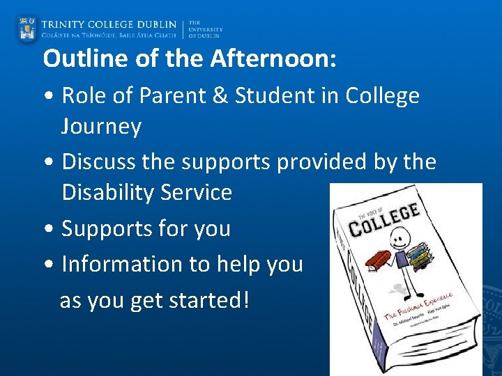Outline of the Afternoon: • Role of Parent & Student in College Journey •