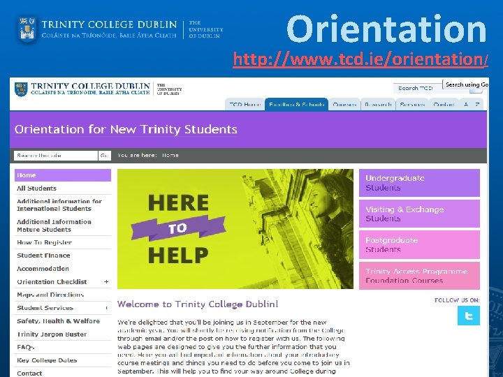 Orientation http: //www. tcd. ie/orientation/ 