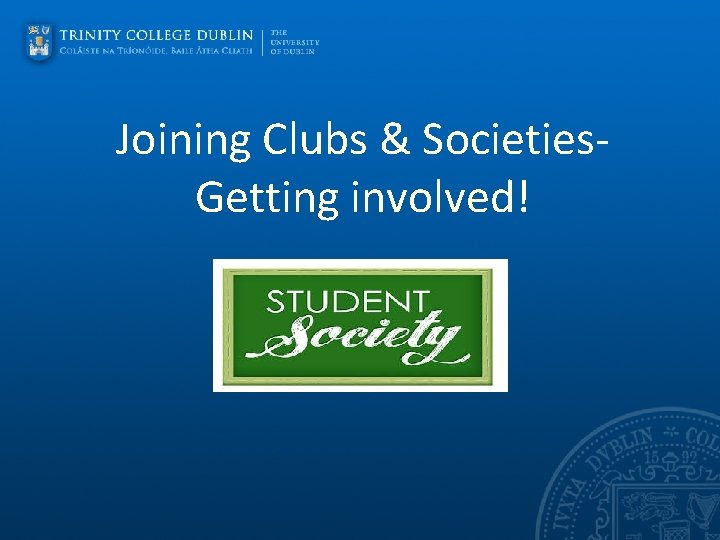 Joining Clubs & Societies- Getting involved! 