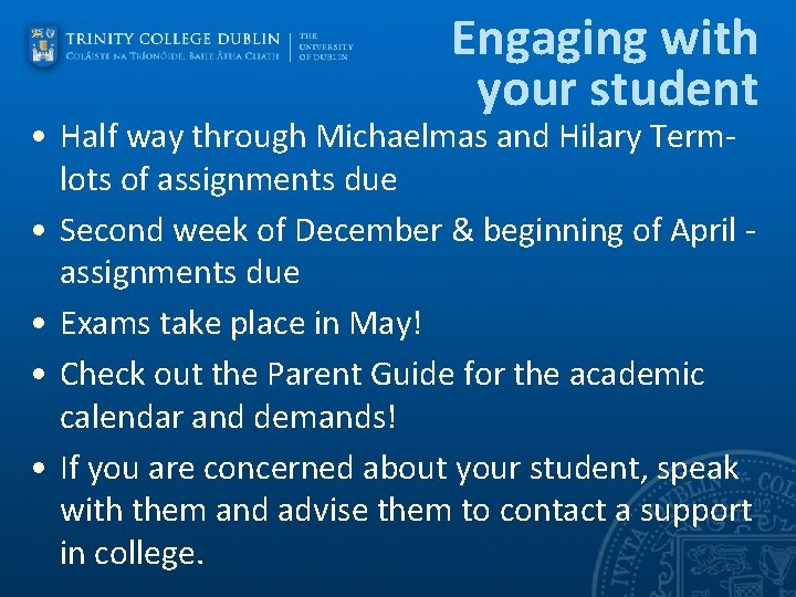 Engaging with your student • Half way through Michaelmas and Hilary Term- lots of