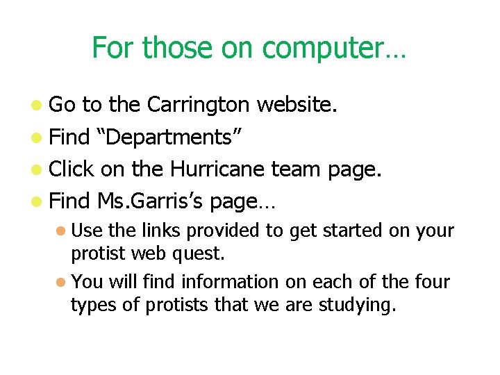 For those on computer… Go to the Carrington website. Find “Departments” Click on the