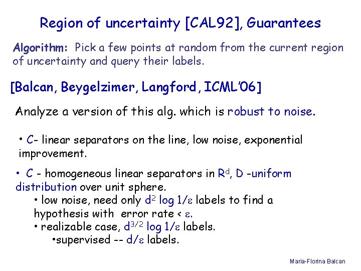 Region of uncertainty [CAL 92], Guarantees Algorithm: Pick a few points at random from