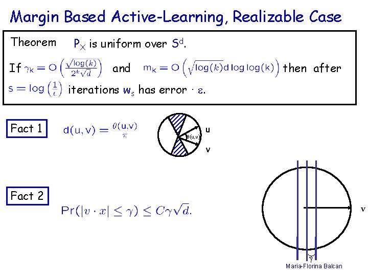Margin Based Active-Learning, Realizable Case Theorem If PX is uniform over Sd. and then
