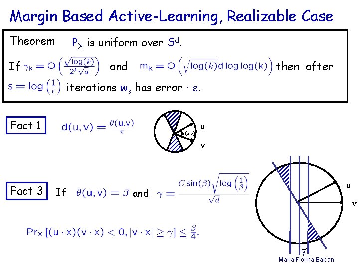 Margin Based Active-Learning, Realizable Case Theorem PX is uniform over Sd. If and then