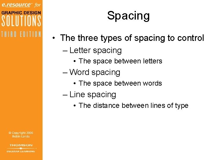 Spacing • The three types of spacing to control – Letter spacing • The