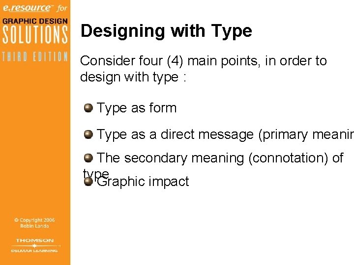 Designing with Type Consider four (4) main points, in order to design with type