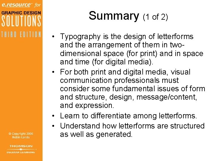 Summary (1 of 2) • Typography is the design of letterforms and the arrangement