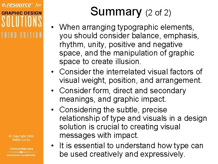 Summary (2 of 2) • When arranging typographic elements, you should consider balance, emphasis,