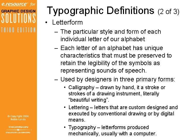 Typographic Definitions (2 of 3) • Letterform – The particular style and form of