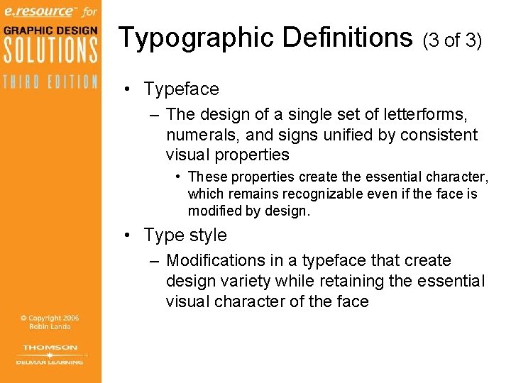 Typographic Definitions (3 of 3) • Typeface – The design of a single set