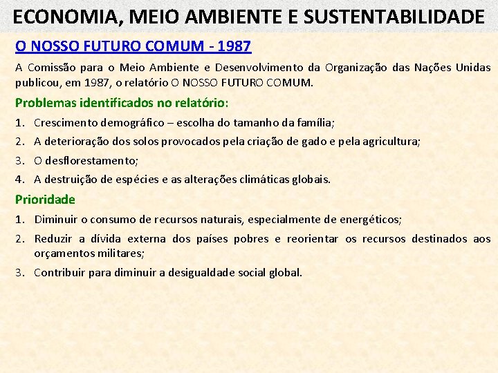 ECONOMIA, MEIO AMBIENTE E SUSTENTABILIDADE O NOSSO FUTURO COMUM - 1987 A Comissão para