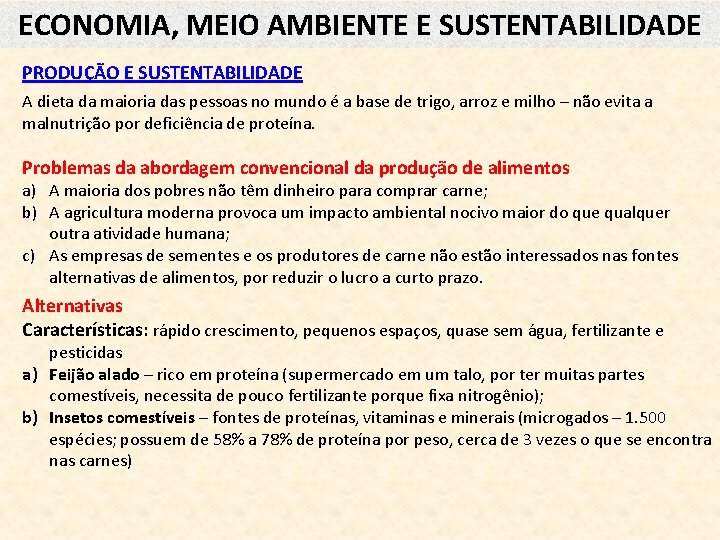 ECONOMIA, MEIO AMBIENTE E SUSTENTABILIDADE PRODUÇÃO E SUSTENTABILIDADE A dieta da maioria das pessoas