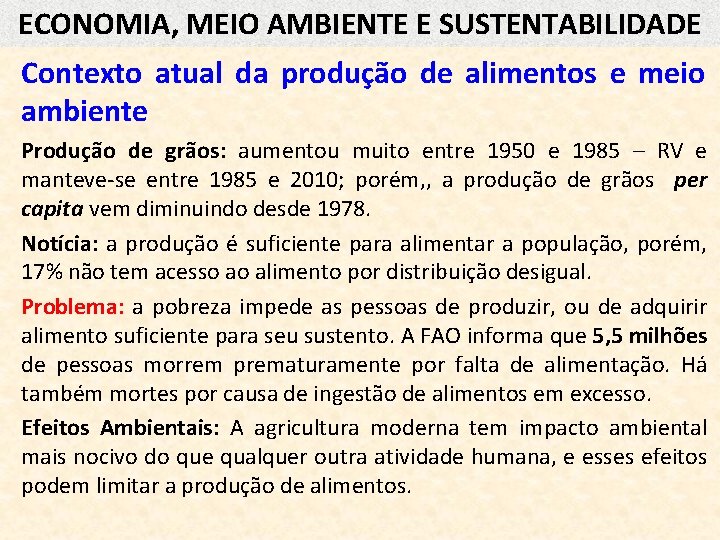 ECONOMIA, MEIO AMBIENTE E SUSTENTABILIDADE Contexto atual da produção de alimentos e meio ambiente