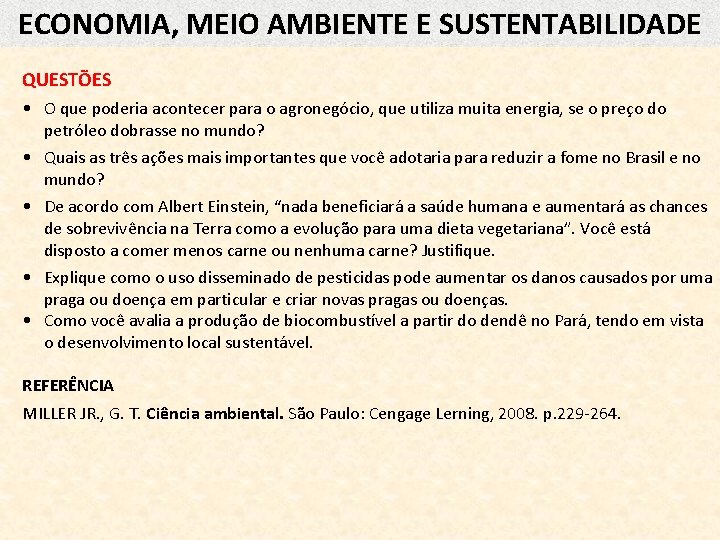 ECONOMIA, MEIO AMBIENTE E SUSTENTABILIDADE QUESTÕES • O que poderia acontecer para o agronegócio,