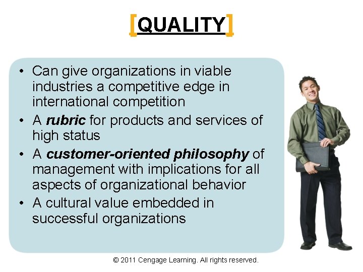 [QUALITY] • Can give organizations in viable industries a competitive edge in international competition