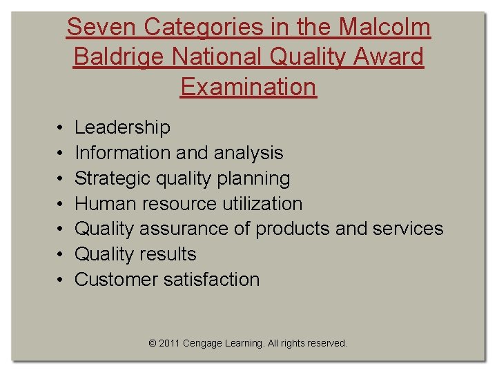 Seven Categories in the Malcolm Baldrige National Quality Award Examination • • Leadership Information