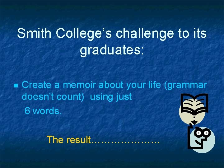 Smith College’s challenge to its graduates: Create a memoir about your life (grammar doesn’t