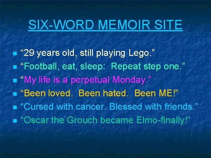 SIX-WORD MEMOIR SITE n n n “ 29 years old, still playing Lego. ”