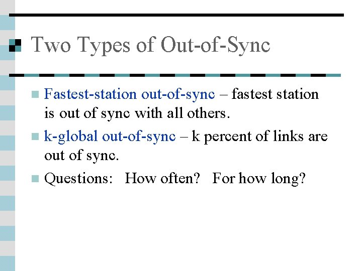 Two Types of Out-of-Sync Fastest-station out-of-sync – fastest station is out of sync with