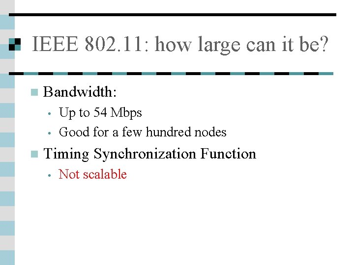IEEE 802. 11: how large can it be? n Bandwidth: • • n Up