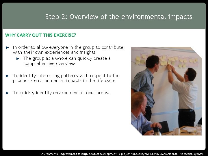 Step 2: Overview of the environmental impacts WHY CARRY OUT THIS EXERCISE? In order