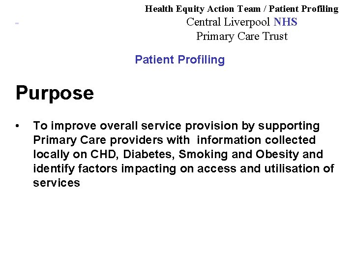 Health Equity Action Team / Patient Profiling Central Liverpool NHS Primary Care Trust Patient