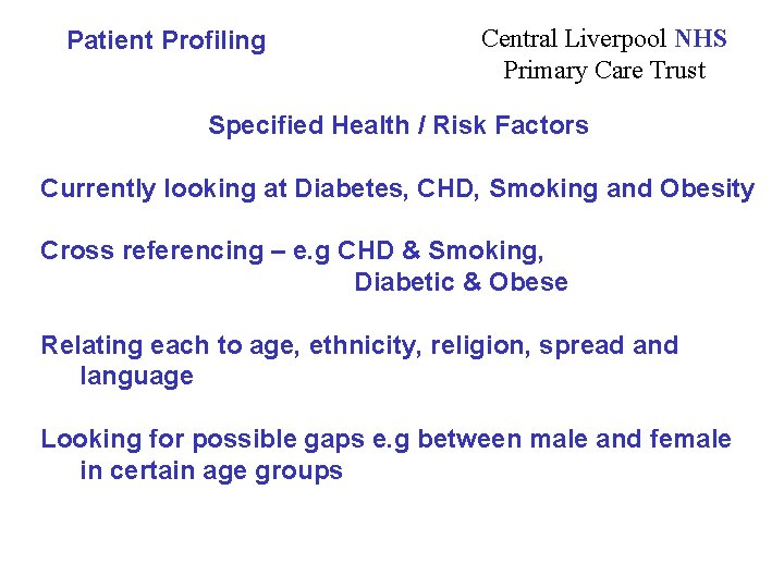 Patient Profiling Central Liverpool NHS Primary Care Trust Specified Health / Risk Factors Currently