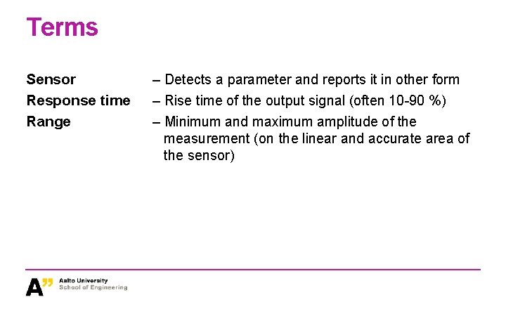Terms Sensor Response time Range – Detects a parameter and reports it in other