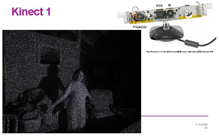 Kinect 1 sd http: //library. isr. ist. utl. pt/docs/roswiki/kinect_calibration(2 f)technical. html 3. 10. 2020