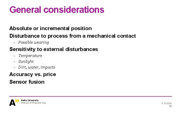General considerations Absolute or incremental position Disturbance to process from a mechanical contact -