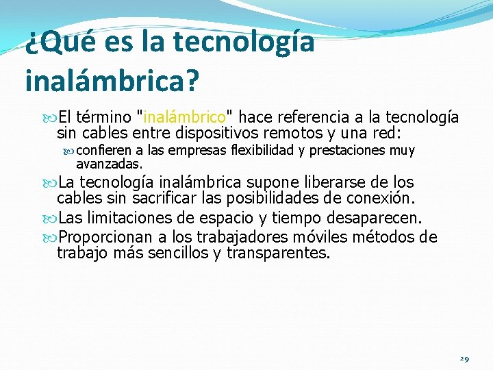 ¿Qué es la tecnología inalámbrica? El término "inalámbrico" hace referencia a la tecnología sin