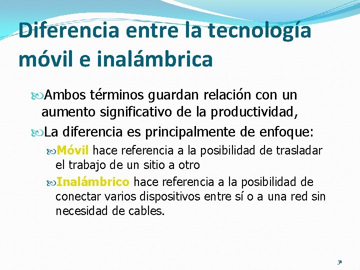 Diferencia entre la tecnología móvil e inalámbrica Ambos términos guardan relación con un aumento