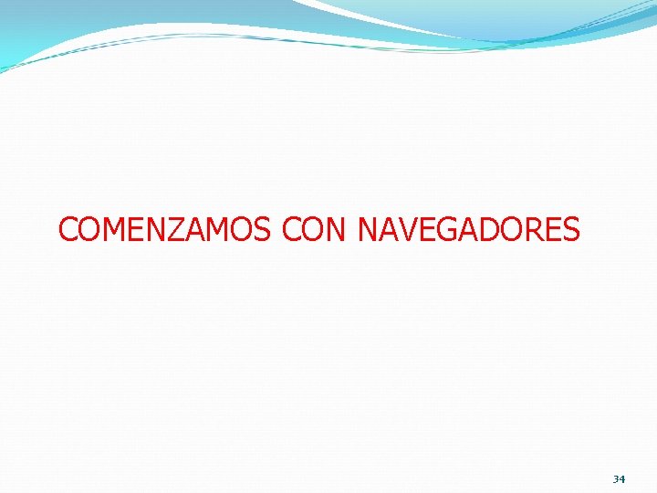 COMENZAMOS CON NAVEGADORES 34 